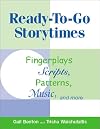 Ready-To-Go Storytimes: Fingerplays, Scripts, Patterns, Music and More