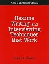 Resume Writing And Interviewing Techniques That Work!: A How-to-do-it Manual for Librarians (How-To-Do-It Manuals for Librarians (Numbered))