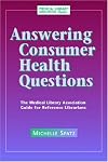 Answering Consumer Health Questions: The Medical Library Association Guide for Reference Librarians (Medical Library Association Guides)