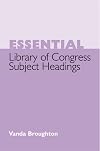 Essential Library of Congress Subject Headings