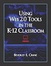 Using Web 2.0 Tools in the K-12 Classroom