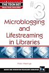 Microblogging and Lifestreaming in Libraries