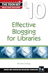 Effective Blogging for Libraries (The Tech Set)
