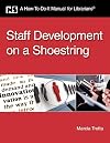 Staff Development on a Shoestring: A How-To-Do-It Manual for Librarians