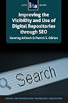 Improving the Visibility and Use of Digital Repositories through SEO: A LITA Guide