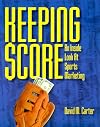 Keeping Score: An Inside Look at Sports Marketing (PSI Successful Business Library)
