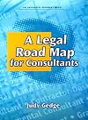 A Legal Road Map for Consultants (Psi Successful Business Library)