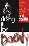 Doing It for Daddy: Short and Sexy Fiction about a Very Forbidden Fantasy