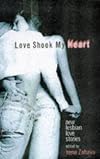 Love Shook My Heart: New Lesbian Love Stories