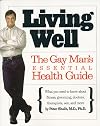 Living Well: The Gay Man's Essential Health Guide