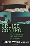 Cruise Control: Understanding Sex Addiction in Gay Men