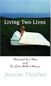Living Two Lives: Married to a Man and In Love with a Woman