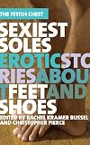 Sexiest Soles: Erotic Stories About Feet and Shoes