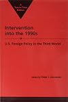 Intervention into the 1990s: U.S. Foreign Policy in the Third World