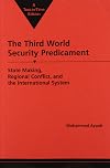 The Third World Security Predicament: State Making, Regional Conflict, and the International System (Emerging Global Issues)