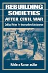 Rebuilding Societies After Civil War: Critical Areas for International Assistance