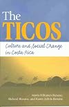 The Ticos: Culture and Social Change in Costa Rica