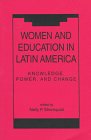 Women and Education in Latin America: Knowledge, Power, and Change