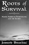 Roots of Survival: Native American Storytelling and the Sacred