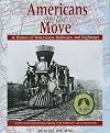 Americans on the Move: A History of Waterways, Railways, and HIghways