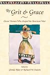 By Grit and Grace: Eleven Women Who Shaped the American West (Notable Westerners)