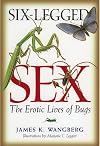Six-Legged Sex: The Erotic Lives of Bugs
