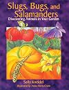 Slugs, Bugs, and Salamanders