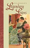 Colorado's Legendary Lovers: Historic Scandals, Heartthrobs, and Haunting Romances