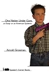 One Nation Under Guns: An Essay on an American Epidemic (Speaker's Corner)