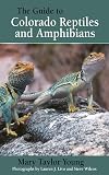 The Guide to Colorado Reptiles and Amphibians