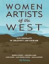 Women Artists of the West: Five Portraits in Creativity and Courage (Notable Western Women)