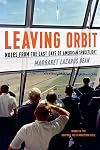 Leaving Orbit: Notes from the Last Days of American Spaceflight