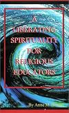 A Liberating Spirituality for Religious Educators