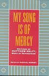 My Song Is of Mercy: Writings of Matthew Kelty, Monk of Gethsemani
