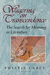 Wagering on Transcendence: The Search for Meaning in Literature