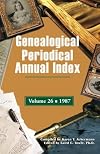 Genealogical Periodical Annual Index: Key to the Genealogical Literature: 1987