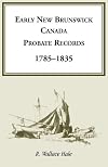 Early New Brunswick probate records, 1785-1835