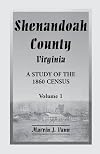 Shenandoah County, Virginia: A Study of the 1860 Census with Supplemental Data, Volume 1