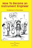 How to Become an Instrument Engineer: The Making of a Prima Donna