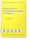 The Speech of the Negros Congos in Panama (Creole Language Library)