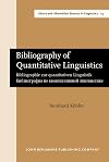 Bibliography of quantitative linguistics Bibliographie zur quantitative linguistik = Bibliografii︠a︡ po kvantitativnoĭ lingvistike