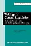Writings in General Linguistics: On Sound Alternation (1881) and Outline of Linguistic Science (1883) (Amsterdam Classics in Linguistics, 1800-1925)