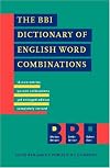 The BBI combinatory dictionary of English : a guide to word combinations