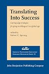 Translating into Success : Cutting-Edge Strategies for Going Multilingual in a global age