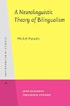 A Neurolinguistic Theory of Bilingualism (Studies in Bilingualism)