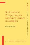 Sociocultural Perspectives on Language Change in Diaspora: Soviet immigrants in the United States (IMPACT: Studies in Language and Society)