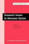 Semantic issues in Romance syntax