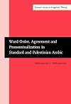 Word Order, Agreement and Pronominalization in Standard and Palestinian Arabic (Current Issues in Linguistic Theory)