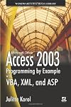 Access 2003 Programming by Example with VBA, XML, and ASP