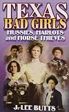 Texas Bad Girls: Hussie, Harlots, and Horse Thieves